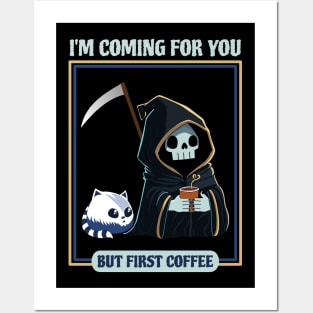 Cute Grim Reaper Coming for You but First Coffee Posters and Art